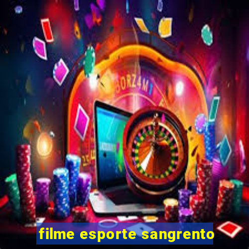 filme esporte sangrento